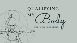 Qualifying my body