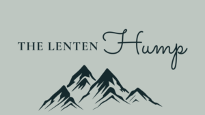 The Lenten Hump